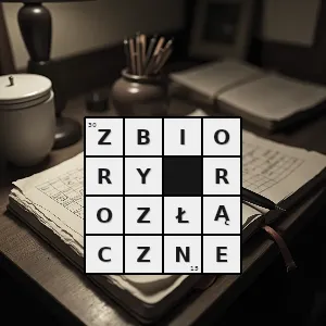 Hasło krzyżówkowe dwa zbiory których część wspólna jest zbiorem pustym zbiory nie mające wspólnego elementu - zbiory rozłączne – rozwiązanie, synonimy, podpowiedzi i definicje krzyżówkowe